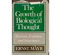 Mayr: The Growth Of ∗biological∗ Thought: Diversit Y Evolution & Inheritance (cloth)