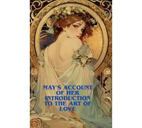 May's Account of Her Introduction to the Art of Love