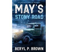 May's Stony Road: The weather is only the beginning... (May Sheppard WW2 home front series)