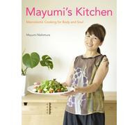 Mayumi's Kitchen: Macrobiotic Cooking For Body And Soul
