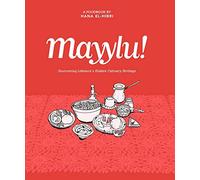 Mayylu!: Discovering Lebanon's Hidden Culinary Heritage