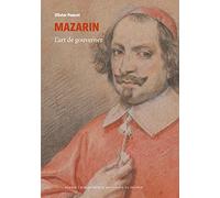Mazarin - L'art de gouverner