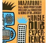 Mazaruni feat. Mad Professor, William the Conqueror & King O' Di Jungle - The Jungle Dub Experience