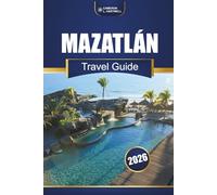 Mazatlán Travel Guide 2026: Exploring Beaches, Culture, and Cuisine on Mexico's Coast