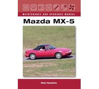 Mazda MX-5 Maintenance and Upgrades Manual