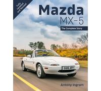 Mazda MX-5 : The Complete Story