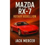 Mazda RX-7: Rotary Rebellion
