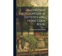 Mazdaznan Encyclopedia of Dietetics and Home Cook Book;