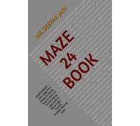 MAZE 24 BOOK: MAZE 24 BOOK - 100+ Large Print Mazes for Adults, Teens & Kids | Fun & Challenging Labyrinths to Boost Logic, Focus & Problem-Solving Skills