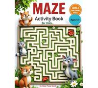 Maze Activity Book for Kids: Challenging Mazes for Ages 4-7 (Maze Activity Levels for Kids)