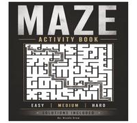 Maze Activity Book: Get Ready for a Fun-Filled Maze Adventure!