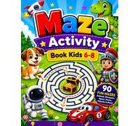 Maze Activity Book Kids 6-8: 90 Fun Large Print Maze Puzzles Across 9 Amazing Adventure Themes with Solutions