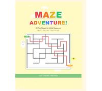 Maze Adventure 4-7 age: 30 Fun and Educational Maze Puzzles for Kids Ages 4-7 - Cute Animals, Easy to Hard Mazes with Answer Key - Activity Book for Little Explorers, Preschool and Kindergarten