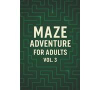 Maze Adventure for Adults - Vol. 3: 50 Fresh and Challenging Mazes | Relaxing Brain Games to Boost Focus and Problem-Solving for Adults