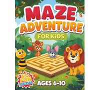 Maze Adventure for Kids Ages 6-10: 60 Fun & Challenging Mazes.