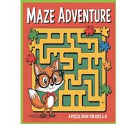 Maze Adventures: A Puzzle Book for Kids Ages 6-8: Fun and Challenging Maze Puzzles for Early Learners to Build Confidence, Focus, and Problem-Solving Skills