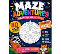 Maze Adventures: Circular Mazes: 80 Fun Maze Puzzles to Boost Logic, Focus & Problem-Solving Skills • Large Print • Solutions Included