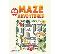 Maze Adventures for Clever Kids Ages 6-12: 80 Fun and Challenging Mazes to Sharpen Young Minds