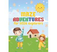 Maze Adventures for Little Explorers: Fun, Easy & Challenging Maze Puzzles for Boys and Girls
