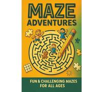 MAZE Adventures: Puzzle and Activity pages, Fun and challenging for all ages with Bonus Pages