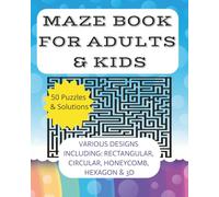 MAZE BOOK FOR ADULTS & KIDS: 50 Unique Mind-Bending Challenges with 7 Intricate Designs to Sharpen Problem-Solving Skills
