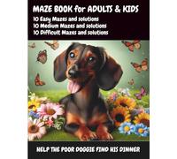 MAZE BOOK FOR ADULTS & KIDS: The Dog's Names is Fritz. He is a minature black and tan dachshund or wiener (MAZE BOOK FOR GROWN UPS & KIDS:)