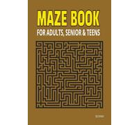 MAZE BOOK FOR ADULTS, SENIOR & TEENS: 50+ Easy to Very Hard Print Mazes - 6 x 9 110 PAGES | GIFT FOR VACATION, HOLIDAYS AND FREE TIMES