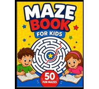 Maze book for Kids: 50 Fun and Challenging Mazes for Ages 4-8