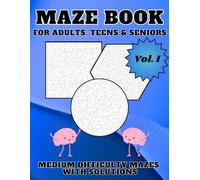 Maze Book: Medium Puzzles For Adults, Teens and Seniors to Relax and Relieve Stress - Vol 1