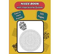 MAZE BOOK with Inspirational Quotes: 101 Pages of Easy to Hard, Fun and Inspiring Maze Puzzles for Adults, Tweens and Teens