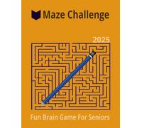 Maze challenge 2025: fun brain games for seniors 126 page 100 page puzzle 25 page solutions 4 solutions per page 1 blank page (Fruits ABC Coloring Book for Kids)