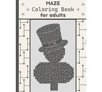 Maze coloring book for adults: Unique Fun and Challenging Maze Puzzles Activity Book For Seniors, Adults & Teens/different Themes and Shapes - children maze coloring books