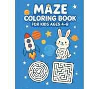 Maze Coloring Book for Kids Ages 4-8: Fun Mazes & Coloring Activities to Develop Problem-Solving, Fine Motor Skills & Coordination