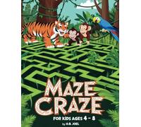 Maze Craze For Kids Ages 4-8: Adventures For Little Explorers