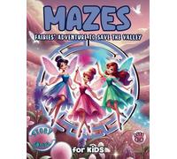 Maze Fairy Adventure For Kids Ages 4-8 The Quest to Save Starlight Valley: Develop Focus and Patience with a Fun Maze Story