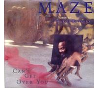 Maze Featuring Frankie Beverly - MAZE FT FRANKIE BEVERLEY / CAN'T GET OVER YOU