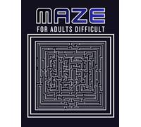 maze for adults difficult: Hardcore Maze Challenges for Adults: Detailed Puzzle Pages to Sharpen Wit and Improve Concentration/ Intricate Maze Puzzles ... with Twisty Paths for Cognitive Exercise