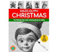 Maze-glyph Christmas: The Ultimate One-Color Coloring Book for Adults (Maze-glyphs)
