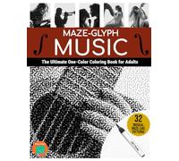 Maze-glyph Music: The Ultimate One-Color Coloring Book for Adults (Maze-glyphs)