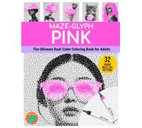 Maze-glyph Pink: The Ultimate Dual-Color Coloring Book for Adults.