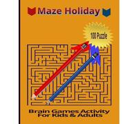 MAZE HOLIDAY: 100 FUN PUZZLES Brain Games Activity Book For Kids & Adultd 126 Pages 25 Solutions (4 Per Page )