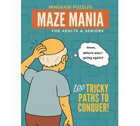 Maze Mania: 100 Fun Mazes for Adults and Seniors