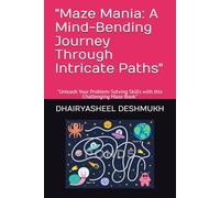 "Maze Mania: A Mind-Bending Journey Through Intricate Paths": "Unleash Your Problem-Solving Skills with this Challenging Maze Book"