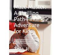 Maze Master: A Thrilling Path-Finding Adventure for Kids: Fun and Challenging Mazes for Ages 4-8: Boost Problem-Solving Skills, Improve Focus, and ... Motor Skills with Simple to Complex Paths