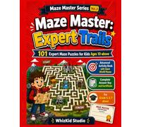 Maze Master: Expert Trails: Expert Mazes for Kids Ages 10+: 101 Challenging 40x40 Puzzle Brain Games with Solutions & Achievement Certificate - ... Grades 5-7 and Beyond (Maze Master Series)