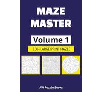 Maze Master Volume 1: Maze Master Volume 1: Maze Puzzle Book for Kids, Teens, and Adults-Fun Brain Games with Easy to Hard Challenges