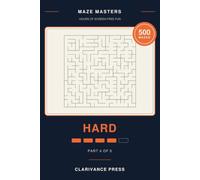 Maze Masters - Part 4: 500 Hard, Challenging Maze Puzzles for Adults, Brain Games (Guaranteed Solvable)