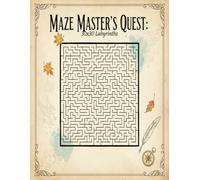Maze Masters Quest: Maze Collection: 60 Challenging Mazes with Solutions 30x30