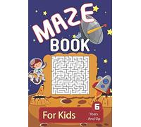 Maze: Maze Book For Kids 6 Years And Up: Brain Challenging And Fun Maze Activity Book For Young Kids - 200 Maze Puzzles For Boys And Girls