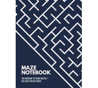 Maze Notebook for Focus and Productivity: 160 Medium to Hard Mazes and College-Ruled Writing Pages